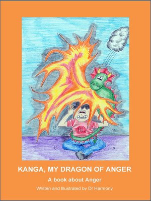 cover image of Kanga, My Dragon of Anger- a book about Anger